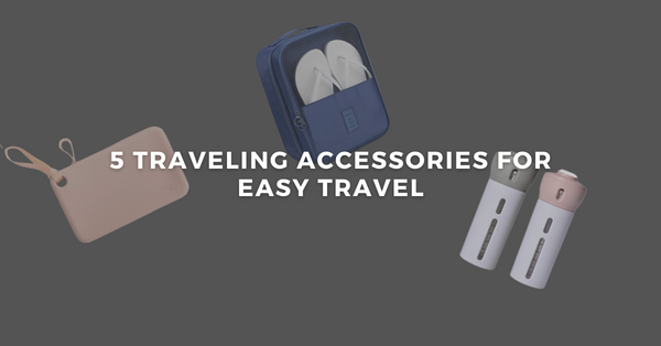 5 Traveling Accessories You Need For Easy Travel (all under $20!)